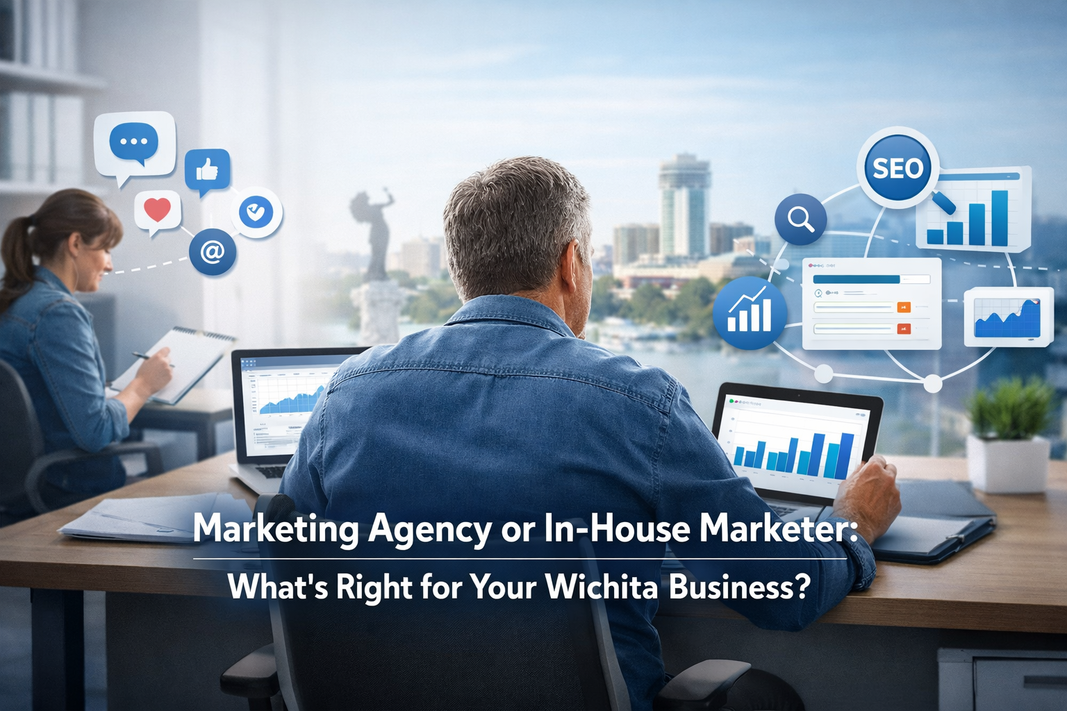 Marketing Agency or In House Marketer | Simplicity Marketing, LLC Business owner seated at a modern office desk reviewing marketing charts on a laptop and tablet, with visual icons representing an in-house marketer on one side and a full marketing agency on the other. A subtle Wichita, Kansas skyline appears in the background, with text reading: ‘Marketing Agency or In-House Marketer: What’s Right for Your Wichita Business?’